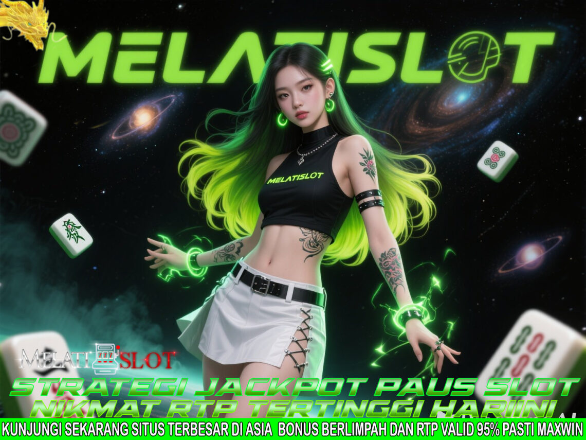 MELATISLOT Slot Gacor Hari Ini dengan Jackpot Terbesar