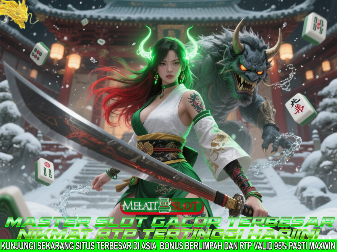 MELATISLOT Portal Slot Maxwin Terbaik untuk Pemain Indonesia